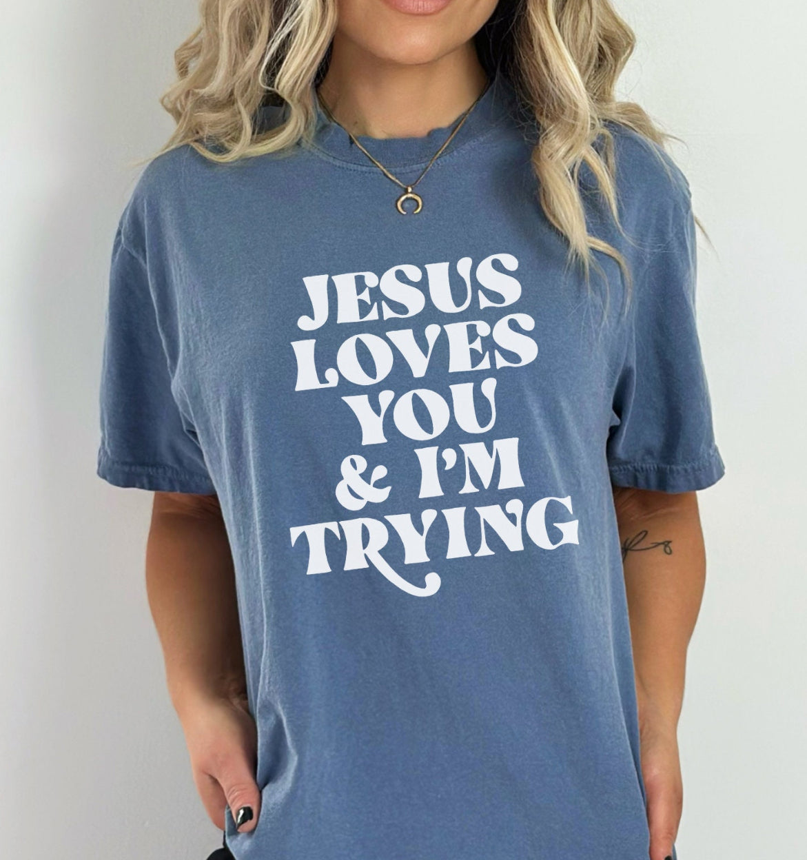 Comfort Colors® Comfort Color Shirt, Jesus you and I'm trying shirt, jesus love you tee