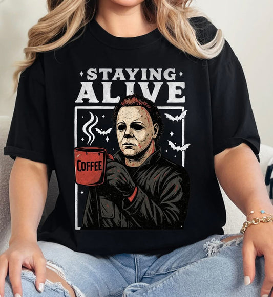 Staying Alive Michael Myers Comfort Colors Halloween Shirt, Coffee Lover shirt